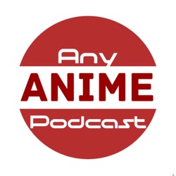 Any Anime Podcast