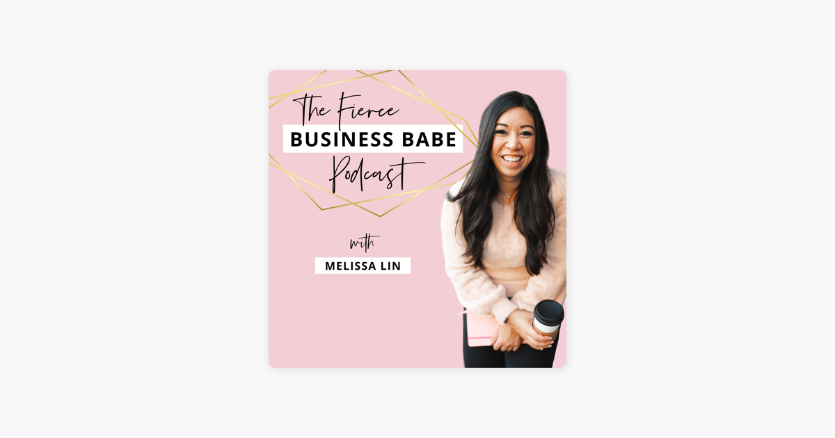 ‎Fierce Business Babe Podcast with Melissa Lin: Ep 218: When to Change ...