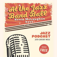 At the Jazz Band Ball podcast