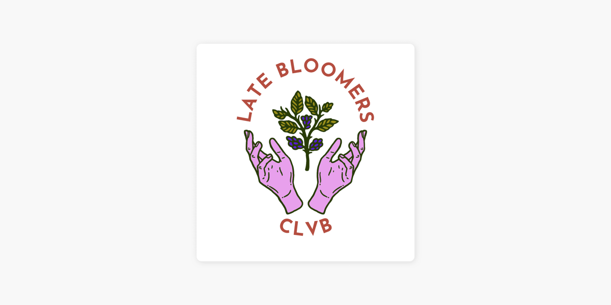 the-late-bloomers-clvb-on-apple-podcasts