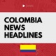 Colombia News Headlines