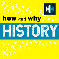 How and Why History podcast