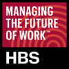 HBS Managing the Future of Work - Harvard Business School