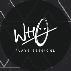 Wh0 Plays Sessions Episode 106: Wh0 In The Mix
