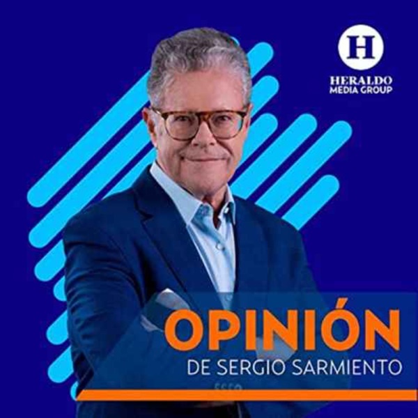 Opinión con Sergio Sarmiento