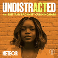 UNDISTRACTED with Brittany Packnett Cunningham podcast