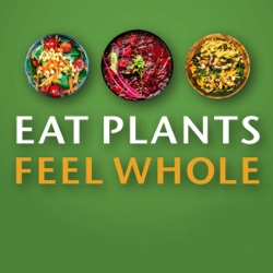 Eat Plants Feel Whole