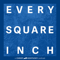 Every Square Inch Podcast podcast
