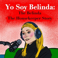 Yo Soy Belinda: The Belinda The Housekeeper Story