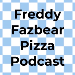 Freddy Fazbear Pizza Podcast