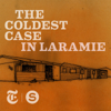 The Coldest Case In Laramie