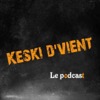 Keski d'vient, le Podcast