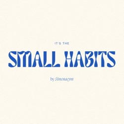 tinklalaidė It’s The Small Habits su SimonaCym