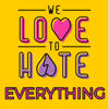 We Love to Hate Everything - Out Loud Media