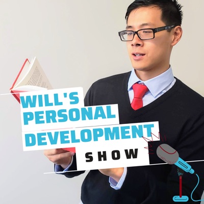 Will's Personal Development Show for Asian American Men: Success Advice:Will Chou: Blogger and Podcaster