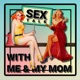 Sex Talk with Me and My Mom
