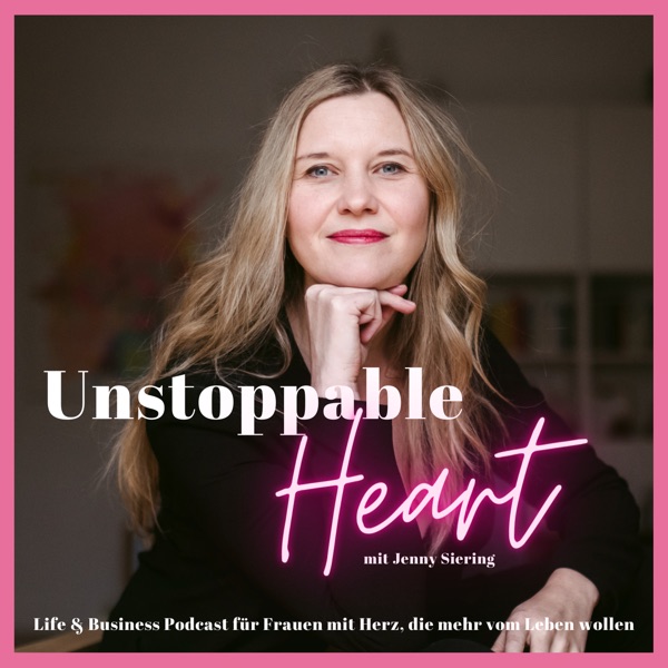 Unstoppable Heart Podcast | Life & Business Podcast