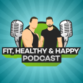 Fit, Healthy & Happy Podcast - Colossus Fitness