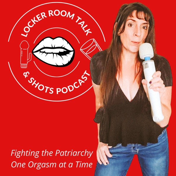 Locker Room Talk & Shots Podcast