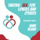 Tantric Sex for Lovers and Others