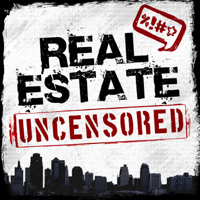 Real Estate Uncensored - Real Estate Sales & Marketing Training Podcast podcast