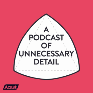 A Podcast Of Unnecessary Detail podcast