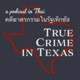 True Crime in Texas - a Thai show