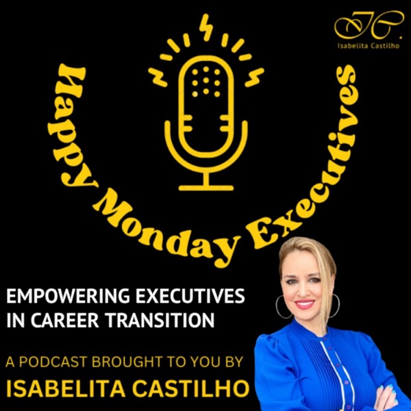 HAPPY MONDAY EXECUTIVES! Empowering Executives in Career Transition Image