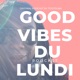 Les Good Vibes du Lundi by Toutouba