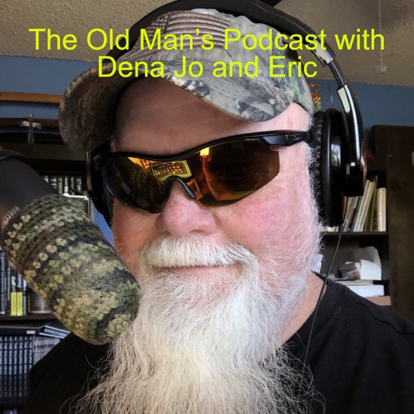 The Old Man’s Podcast with Dena Jo and Eric Artwork