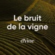 Épisode 3 Le Bruit de la Vigne - La Coulée de Serrant, Nicolas Joly