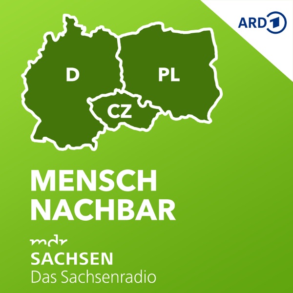 Mensch Nachbar – der grenzüberschreitende Podcast von MDR SACHSEN