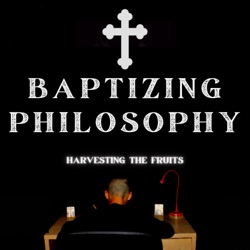 The Baptizing Philosophy Podcast