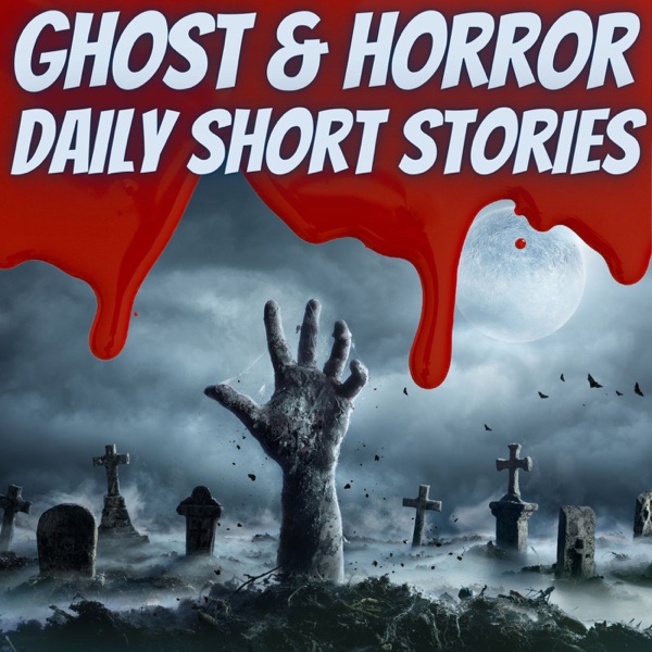 Ghost and Horror - Daily Short Stories Artwork
