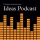 Princeton UP Ideas Podcast