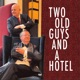 Two Old Guys and a Hotel