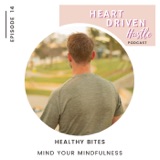 Healthy Bites: Mind your Mindfulness
