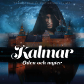 Kalmar – Öden och myter - Destination Kalmar AB/Storyspot AB