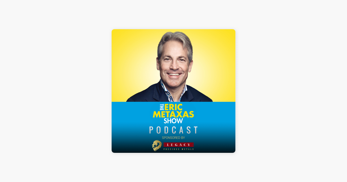 ‎The Eric Metaxas Show on Apple Podcasts