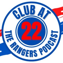 Club at 22 - The Rangers Podcast 