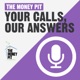 The Money Pit’s Calls & Answers