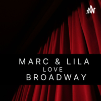 Marc & Lila Love Broadway podcast