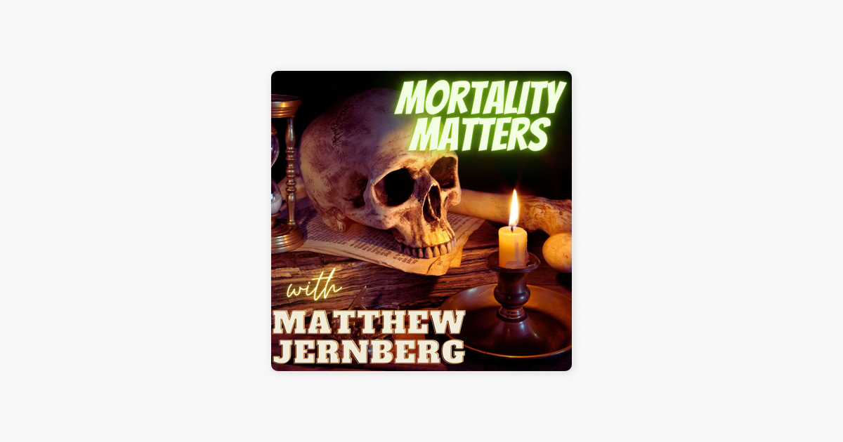 ‎Mortality Matters: Meaning & Death: #8 – Is immortality even worth ...