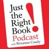 Just the Right Book with Roxanne Coady - Roxanne Coady