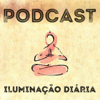 Podcast Iluminação Diária - Monge Butsukei 佛攜