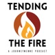 Tending The Fire