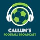 Callum’s Football Broadcast