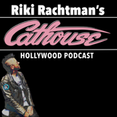Riki Rachtman's Cathouse Hollywood Podcast - Riki Rachtman