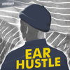 Ear Hustle - Ear Hustle & Radiotopia