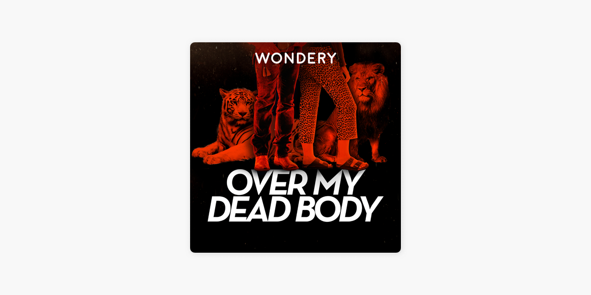 ‎over My Dead Body On Apple Podcasts